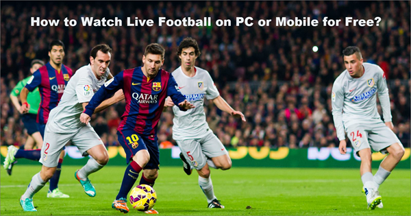 Comment regarder un match de foot gratuitement en direct  ?