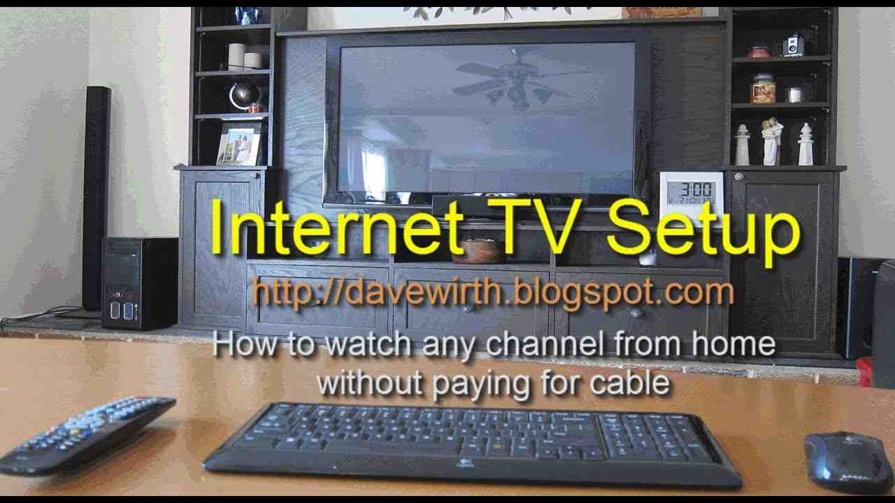 Comment voir les chaînes TV sur Internet ?