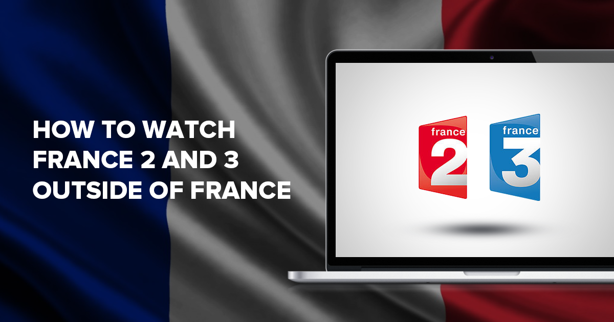 Comment regarder la télé française à l'étranger gratuitement ?